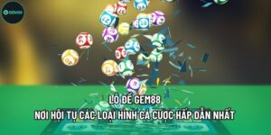 Lô Đề Gem88 - Nơi Hội Tụ Các Loại Hình Cá Cược Hấp Dẫn Nhất