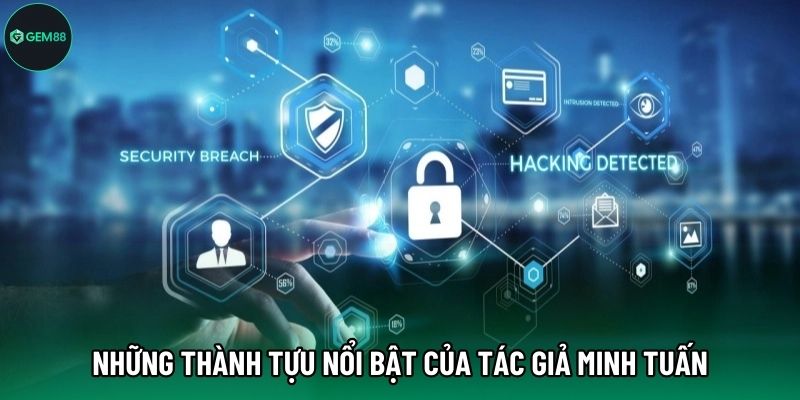 Những thành tựu nổi bật của tác giả Minh Tuấn