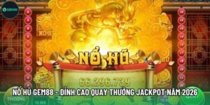Nổ Hũ Gem88 - Đỉnh Cao Quay Thưởng Jackpot Năm 2026