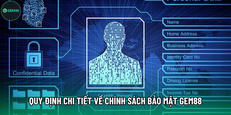 Quy định chi tiết về chính sách bảo mật Gem88