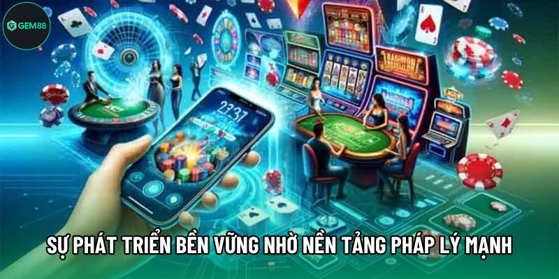 Sự phát triển bền vững nhờ nền tảng pháp lý mạnh