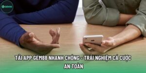 Tải App Gem88 Nhanh Chóng - Trải Nghiệm Cá Cược An Toàn
