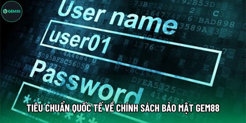 Tiêu chuẩn quốc tế về chính sách bảo mật Gem88